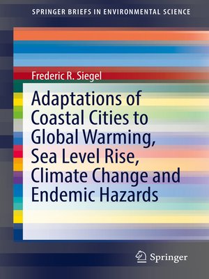 cover image of Adaptations of Coastal Cities to Global Warming, Sea Level Rise, Climate Change and Endemic Hazards